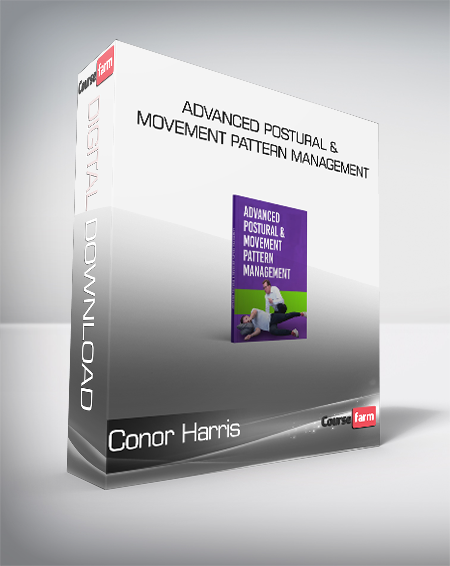 Conor Harris - Advanced Postural & Movement Pattern Management