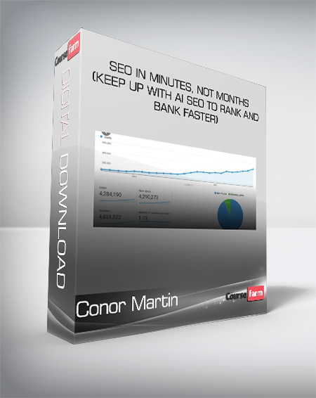 Conor Martin - SEO in Minutes, Not Months (Keep up with AI SEO to Rank and Bank faster)