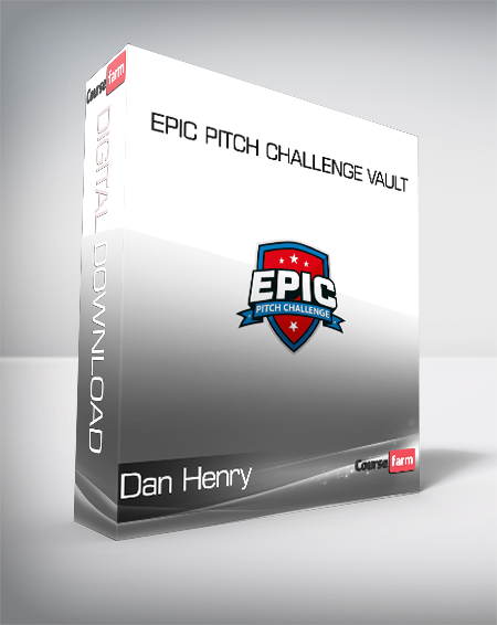 Dan Henry - Epic Pitch Challenge Vault