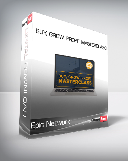 Epic Network - Buy, Grow, Profit Masterclass