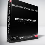 Eric Thayne - Crush Your Content Challenge
