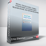 Erika Shershun - Sexual Trauma Clinical Training: Interventions to Cultivate Safety, Release Shame, and Nurture Boundaries