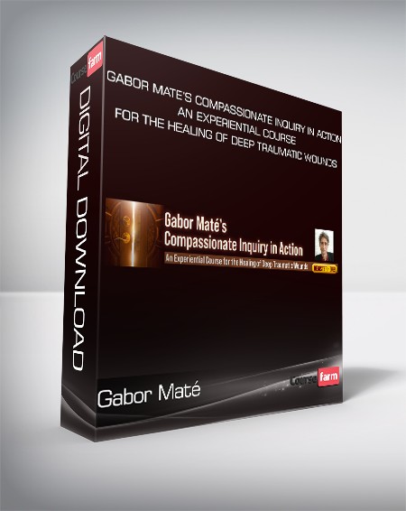 Gabor Maté - PESI - Gabor Mate’s Compassionate Inquiry in Action - An Experiential Course for the Healing of Deep Traumatic Wounds