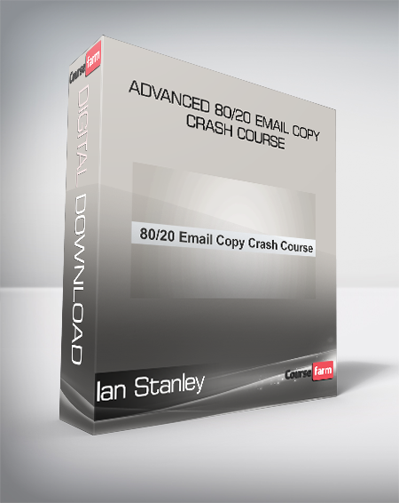 Ian Stanley - Advanced 80/20 Email Copy Crash Course