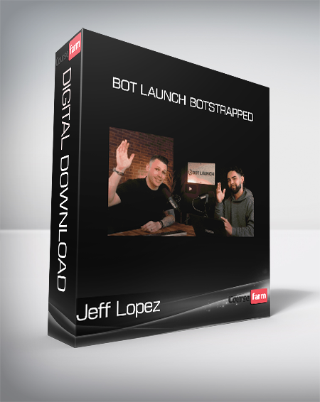 Jeff Lopez - Bot Launch Botstrapped