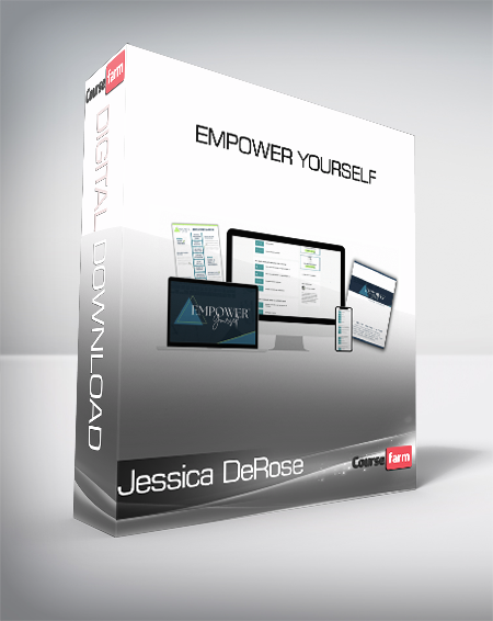 Jessica DeRose - Empower Yourself