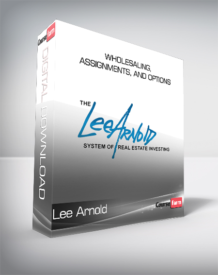 Lee Arnold - WHOLESALING, ASSIGNMENTS, AND OPTIONS