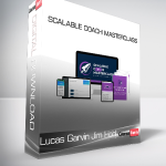 Lucas Garvin Jim Hohl - Scalable Coach Masterclass