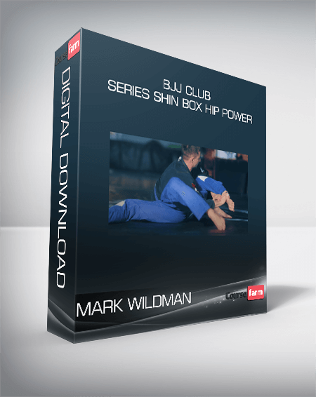 MARK WILDMAN - BJJ CLUB SERIES Shin Box Hip Power