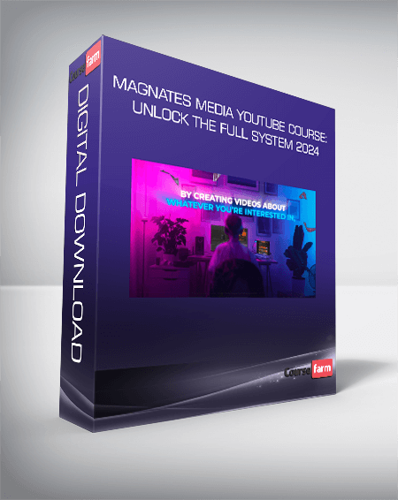 Magnates Media YouTube Course: Unlock The Full System 2024