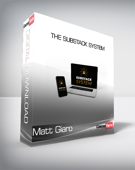 Matt Giaro - The Substack System