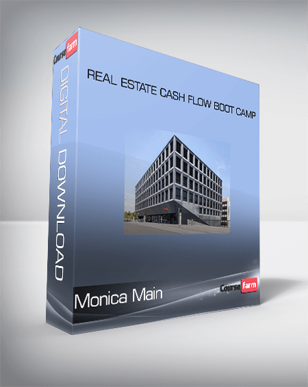 Monica Main - Real Estate Cash Flow Boot Camp