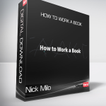 Nick Milo - How to Work a Book