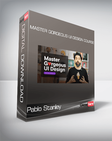 Pablo Stanley - Master Gorgeous UI Design Course