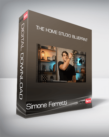 Simone Ferretti - The Home Studio Blueprint