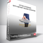 Trading Educators - Option Strategies with Instant Income Guaranteed