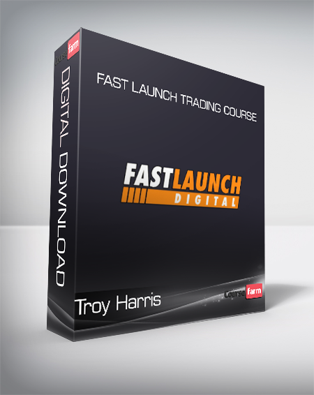 Troy Harris - Fast Launch Trading Course
