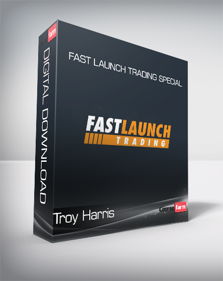Troy Harris - Fast Launch Trading Special
