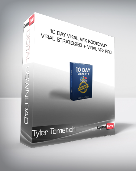 Tyler Tometich - 10 Day Viral VFX Bootcamp + Viral Strategies + Viral VFX Pro