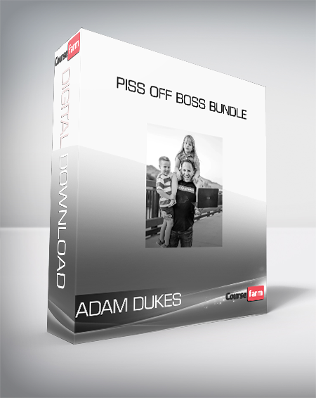 ADAM DUKES - PISS OFF BOSS BUNDLE