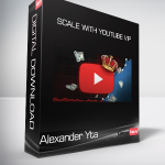 Alexander Yta - Scale With YouTube VIP