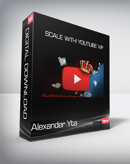 Alexander Yta - Scale With YouTube VIP