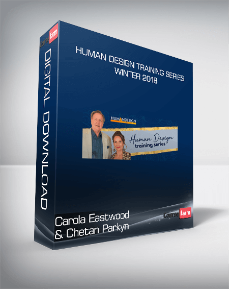 Carola Eastwood & Chetan Parkyn - Human Design Training Series - Winter 2018
