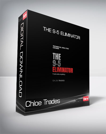 Chloe Trades - The 9-5 Eliminator