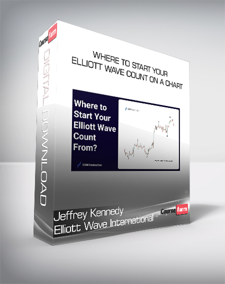 Jeffrey Kennedy Elliott Wave International - Where to Start Your Elliott Wave Count on a Chart