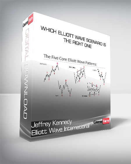 Jeffrey Kennedy Elliott Wave International - Which Elliott Wave Scenario Is the Right One