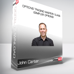 John Carter - Options Trading Mastery Class (Simpler Options)