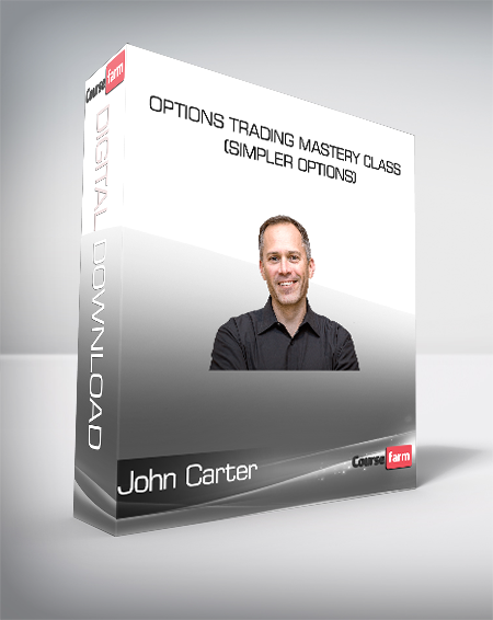 John Carter - Options Trading Mastery Class (Simpler Options)