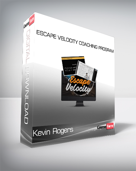 Kevin Rogers - Escape Velocity Coaching Program