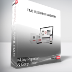 MJay Papasan & Gary Keller - Time Blocking Mastery
