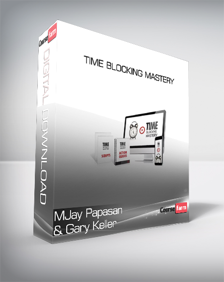 MJay Papasan & Gary Keller - Time Blocking Mastery
