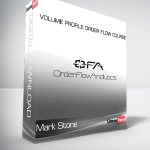 Mark Stone - Volume Profile Order Flow Course
