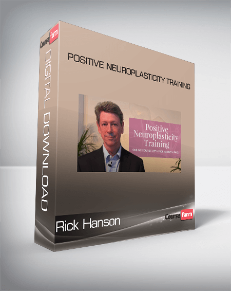 Rick Hanson - Positive Neuroplasticity Training