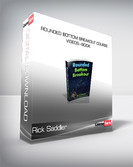 Rick Saddler - Rounded Bottom Breakout Course Videos+Book