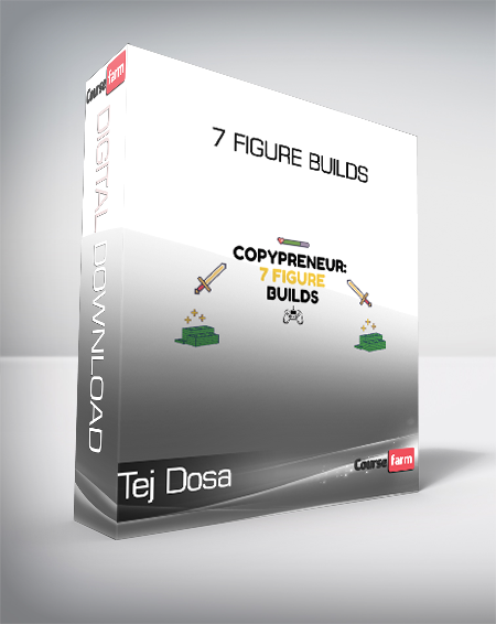 Tej Dosa - 7 Figure Builds