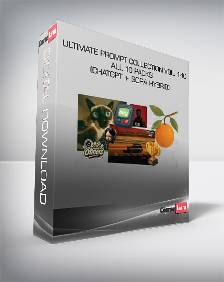 Ultimate Prompt Collection Vol. 1-10 - All 10 Packs (ChatGPT + Sora Hybrid)