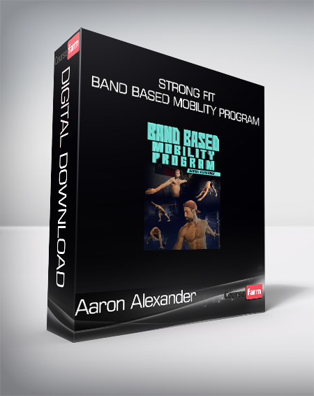 Aaron Alexander - Strong Fit - Band Based Mobility Program