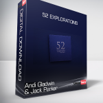 Andi Gladwin & Jack Parker - 52 Explorations