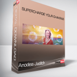 Anodea Judith - Supercharge Your Chakras