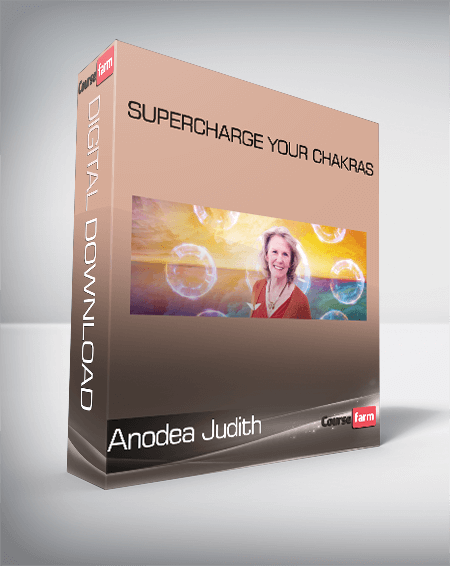 Anodea Judith - Supercharge Your Chakras