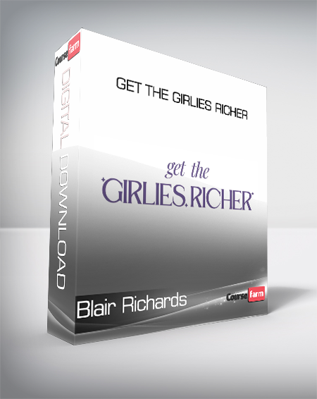 Blair Richards - Get the Girlies Richer