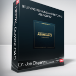 Dr. Joe Dispenza - Believing Behaving and Becoming Abundance