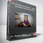 Dr. Robert Sears - The Vaccine Conversation - Series 1 - Childhood Vaccine Schedule