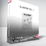 Ed Mishell & Abe Hurwitz - Elastrix Vol. 1