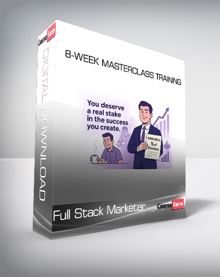 Full Stack Marketer - 8-Week Masterclass Training