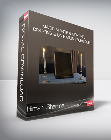 Himani Sharma - Magic Mirror & Scrying, Crafting & Divination Techniques